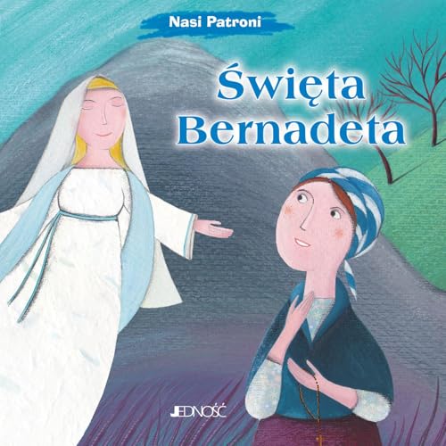 Święta Bernadeta (NASI PATRONI) von Jedność