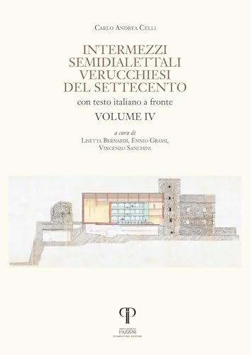 Intermezzi semidialettali verucchiesi del Settecento. Ediz. integrale (Vol. 4) (Vernacola) von Pazzini