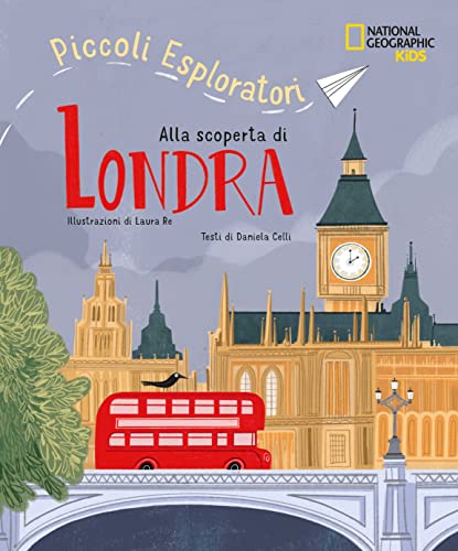 Alla scoperta di Londra. Piccoli esploratori (National Geographic Kids)