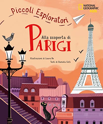 Alla scoperta di Parigi. Piccoli esploratori (National Geographic Kids)