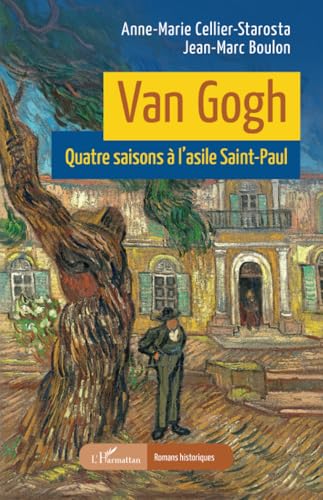 Van Gogh: Quatre saisons à l’asile Saint-Paul von Editions L'Harmattan