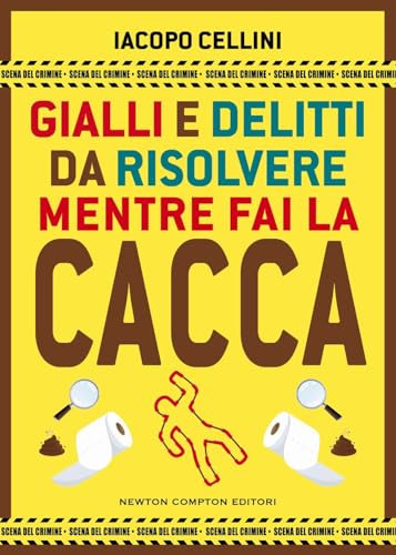 Gialli e delitti da risolvere mentre fai la cacca (Grandi manuali Newton) von Newton Compton Editori