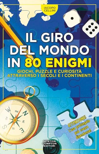 Il giro del mondo in 80 enigmi. Giochi, puzzle e curiosità attraverso i secoli e i continenti (Grandi manuali Newton) von Newton Compton Editori