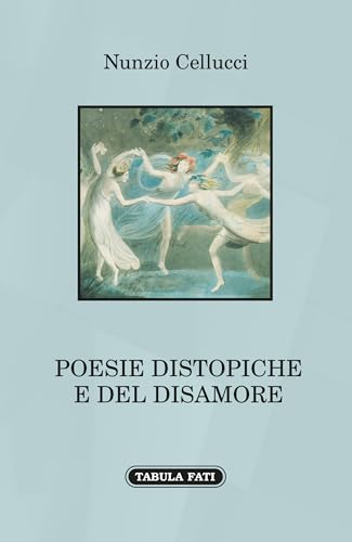 Poesie distopiche e del disamore von Tabula Fati
