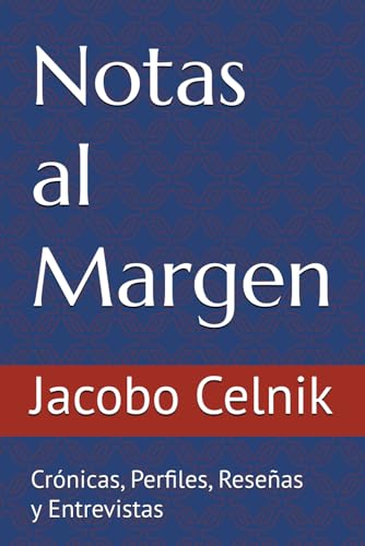 Notas al Margen: Crónicas, perfiles, reseñas y entrevistas von Independently published