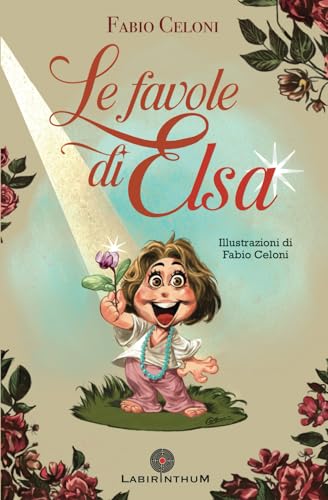 Le favole di Elsa: Sette favole per mia madre von Independently published