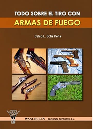 Todo sobre el tiro con armas de fuego (Spanish Edition) von Ediciones Mundi-Prensa