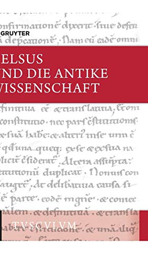 Celsus und die antike Wissenschaft: Lateinisch - deutsch (Sammlung Tusculum) von de Gruyter