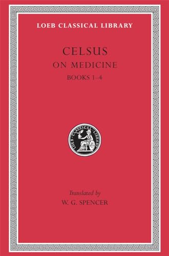 On Medicine: Books 1-4 (Loeb Classical Library, Band 292)