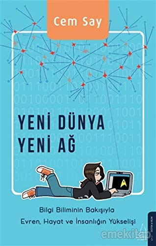Yeni Dünya Yeni Ağ: Bilgi Biliminin Bakışıyla Evren, Hayat ve İnsanlığın Yükselişi Yeni Dünya Yeni Ağ: Bilgi Biliminin Bakışıyla Evren, Hayat ve İnsanlığın Yükselişi von Destek Yayınları