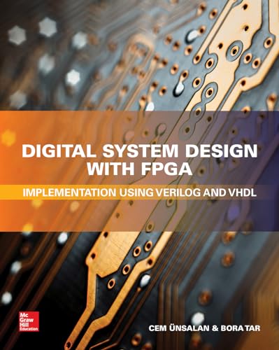 Digital System Design With FPGA: Implementation Using Verilog and Vhdl (Ingegneria)