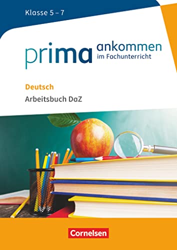 Prima ankommen - Im Fachunterricht - Deutsch: Klasse 5-7: Arbeitsbuch DaZ mit Lösungen (Prima ankommen, Deutsch: Klasse 5-7) von Cornelsen Verlag GmbH