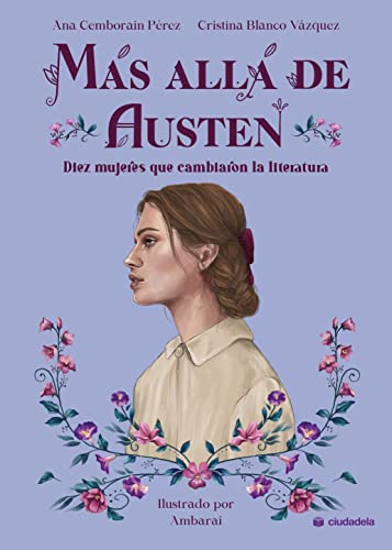 Más allá de Austen: Diez mujeres que cambiaron la literatura Más allá de Austen: Diez mujeres que cambiaron la literatura von Palabra
