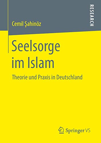 Seelsorge im Islam: Theorie und Praxis in Deutschland von Springer VS