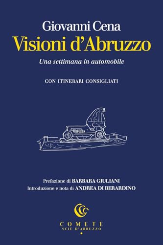 Visioni d'Abruzzo. Una settimana in automobile (Comete. Scie d'Abruzzo) von Ianieri