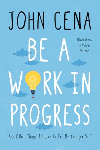 Be a Work in Progress: And Other Things I'd Like to Tell My Younger Self von Ballantine Books