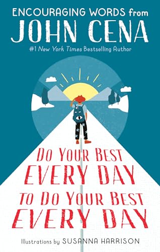 Do Your Best Every Day to Do Your Best Every Day: Encouraging Words from John Cena von Random House Books for Young Readers