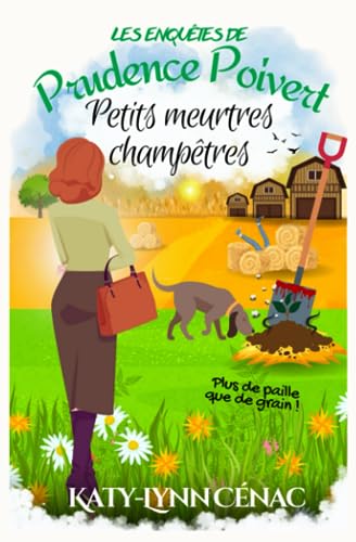 Petits Meurtres Champêtres: (Les enquêtes de Prudence Poivert - Hors-série n°2) : un roman policier cosy mystery français. (Les enquêtes hors-séries de Prudence Poivert, Band 2)