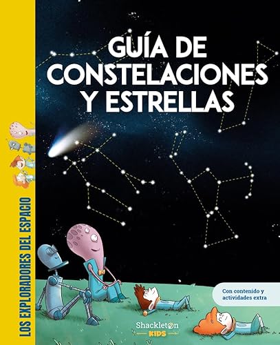 Guía de constelaciones y estrellas: Libro infantil con juegos y actividades extra | Atlas estelar con muchísima información y curiosidades (Los exploradores del espacio, Band 1)