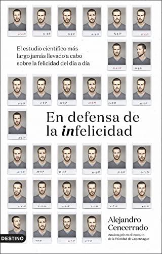 En defensa de la infelicidad: El estudio científico más largo jamás llevado a cabo sobre la felicidad del día a día (Imago Mundi) von Ediciones Destino