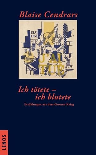 Ich tötete - ich blutete: Erzählungen aus dem Grossen Krieg Ich tötete - ich blutete: Erzählungen aus dem Grossen Krieg