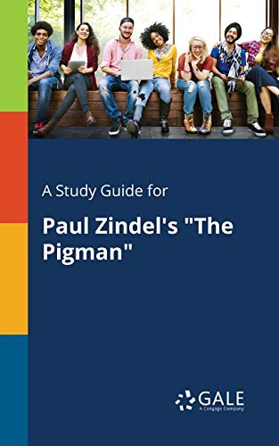 A Study Guide for Paul Zindel's "The Pigman" von Gale, Study Guides