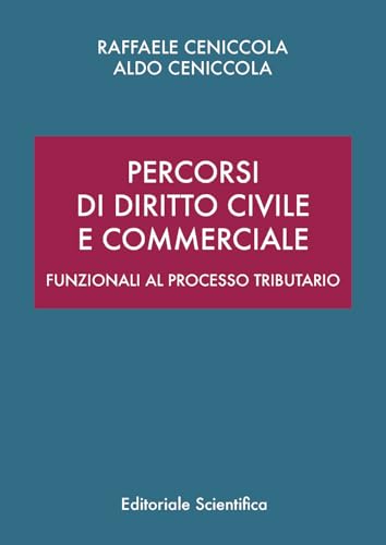 Percorsi di diritto civile e commerciale. Funzionali al processo tributario Percorsi di diritto civile e commerciale. Funzionali al processo tributario von Editoriale Scientifica
