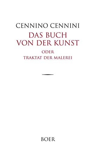 Das Buch von der Kunst: oder Traktat der Malerei