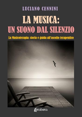 La musica: un suono dal silenzio. La musicoterapia: storia e guida all'ascolto terapeutico von EBS Print