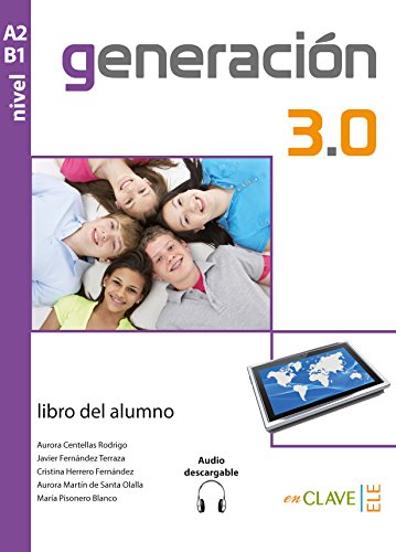 Generación 3.0 : libro del alumno, A2-B1: Libro del alumno + audio descargable A2-B1