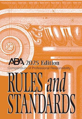 Compendium of Professional Responsibility Rules and Standards, 2025 Edition Compendium of Professional Responsibility Rules and Standards, 2025 Edition von American Bar Association