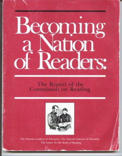 Becoming a Nation of Readers: The Report of the Commission on Reading von Becoming a Nation of Readers