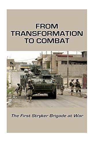 From Transformation to Combat: The First Stryker Brigade at War von Createspace Independent Publishing Platform