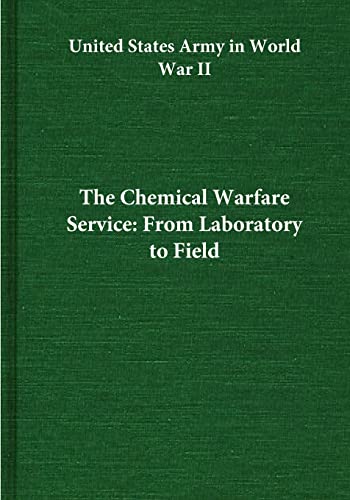 The Chemical Warfare Service: From Laboratory to Field (United States Army in World War II) von Createspace Independent Publishing Platform