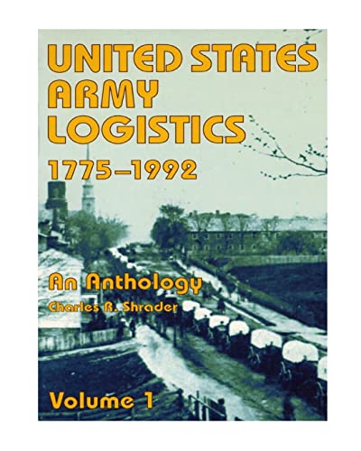 United States Army Logistics, 1775-1992: An Anthology