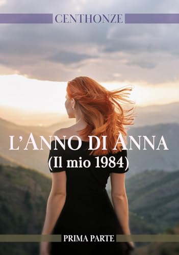 L'anno di Anna. (Il mio 1984) (Vol. 1) von EBS Print