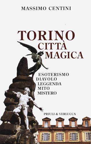 Torino città magica. Esoterismo, diavolo, leggenda, mito, mistero (Paradigma) von Priuli & Verlucca