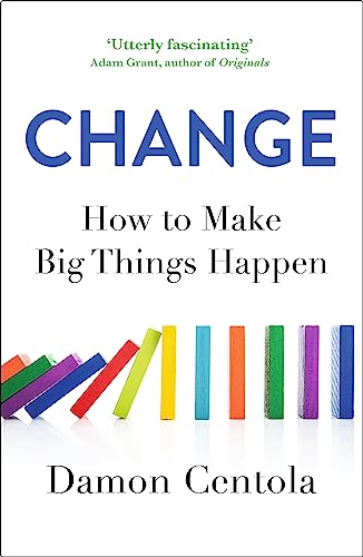 Change: How to Make Big Things Happen