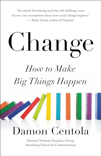 Change: How to Make Big Things Happen
