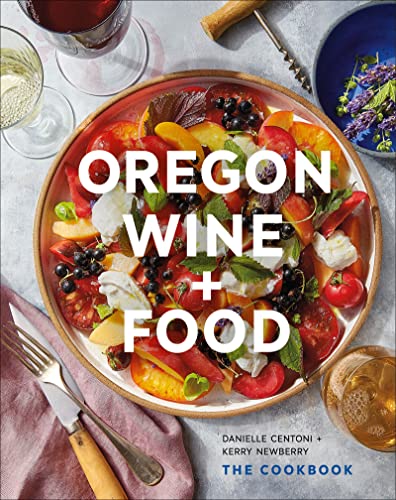 Oregon Wine + Food: The Cookbook von Figure 1 Publishing