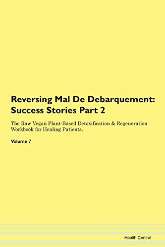 Reversing Mal De Debarquement: Testimonials for Hope. From Patients with Different Diseases Part 2 The Raw Vegan Plant-Based Detoxification & Regeneration Workbook for Healing Patients. Volume 7 von Raw Power