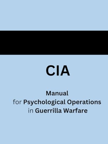 CIA: Manual for Psychological Operations in Guerrilla Warfare von Independently published