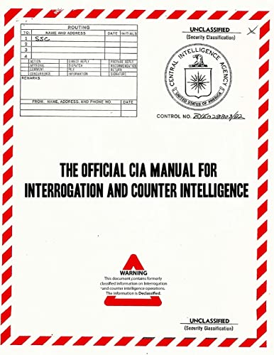 The Official CIA Manual of Interrogation and Counterintelligence: The KUBARK COUNTERINTELLIGENCE INTERROGATION Manual von Createspace Independent Publishing Platform