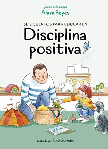 Seis cuentos para educar en disciplina positiva (Álbum Ilustrado) von ALFAGUARA