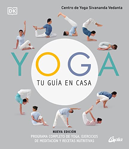 Yoga, tu guía en casa (Nueva edición): Programa completo de yoga, ejercicios de meditación y recetas nutritivas von Gaia Ediciones