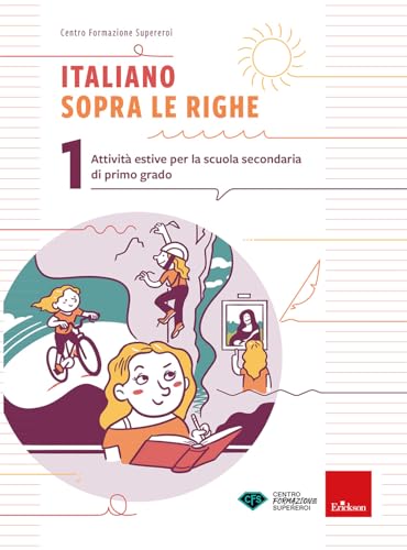 Italiano sopra le righe. Attività estive per la scuola secondaria di primo grado (Vol. 1) (Compiti per le vacanze) von Erickson