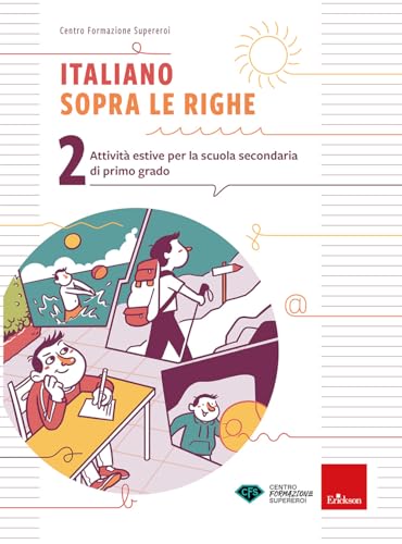 Italiano sopra le righe. Attività estive per la scuola secondaria di primo grado (Vol. 2) (Compiti per le vacanze) von Erickson
