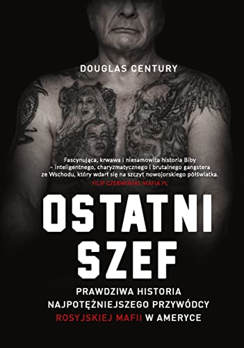 Ostatni szef.: Prawdziwa historia najpotężniejszego przywódcy rosyjskiej mafii w Ameryce Ostatni szef.: Prawdziwa historia najpotężniejszego przywódcy rosyjskiej mafii w Ameryce
