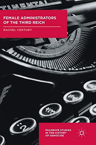 Female Administrators of the Third Reich (Palgrave Studies in the History of Genocide)
