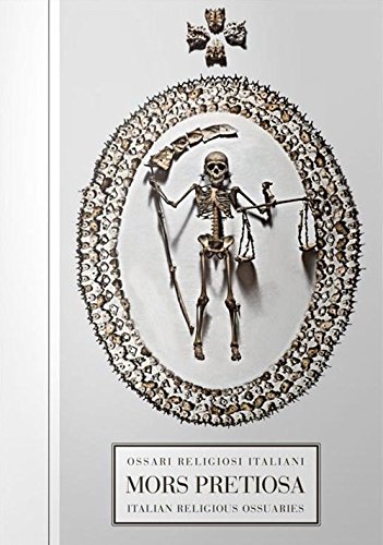 Mors pretiosa. Ossari religiosi italiani-Italian religious ossuaries. Ediz. bilingue (Bizzarro bazar) von ロゴス(LOGOS)